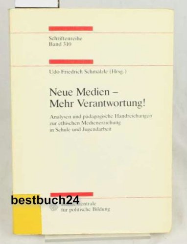 Neue Medien - Mehr Verantwortung! Analysen und pädagogische Handreichungen zur ethischen Medienerziehung in Schule und Jugendarbeit Books