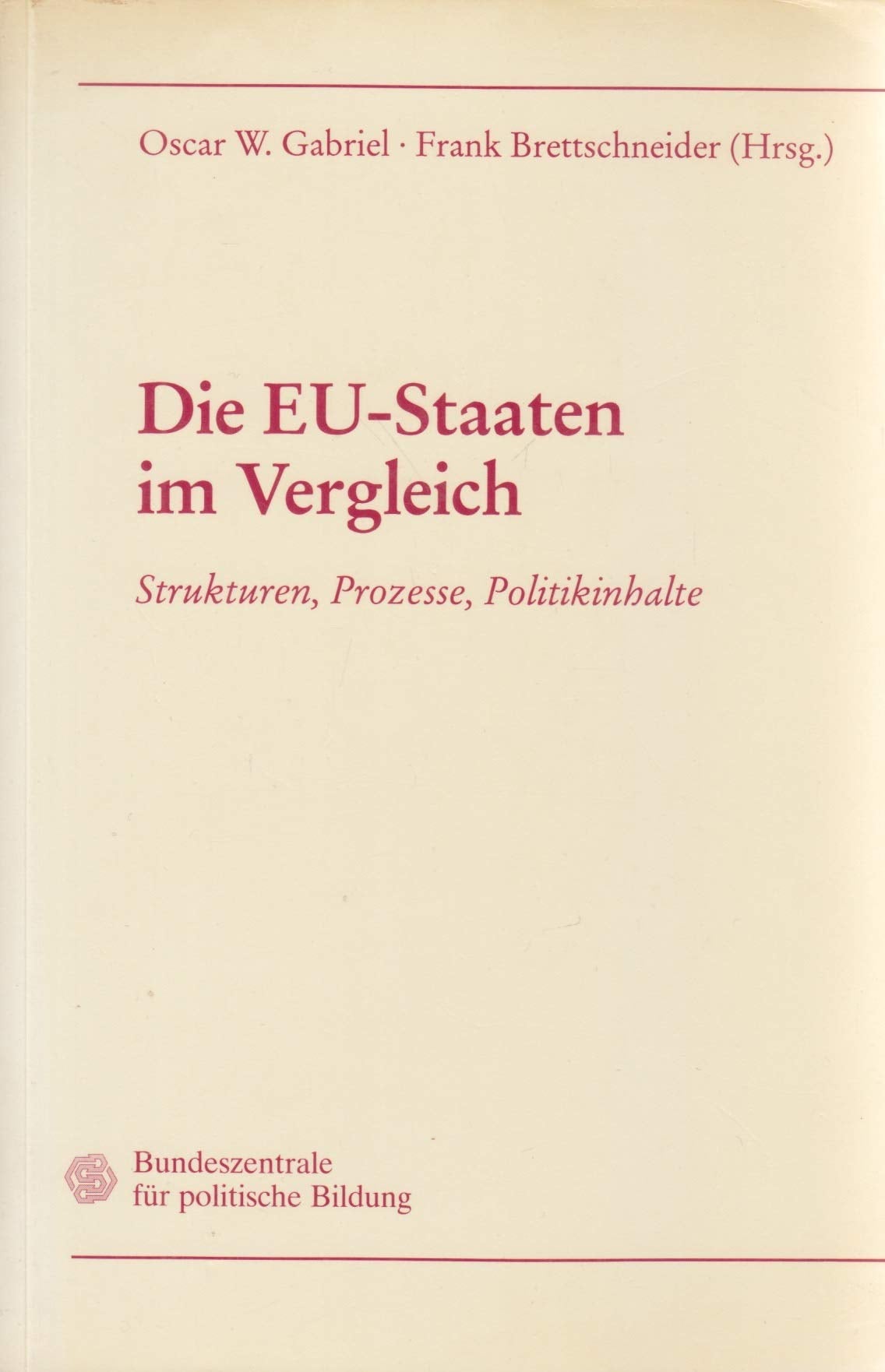 Die EG-Staaten im Vergleich: Strukturen, Prozesse, Politikinhalte Politics & History