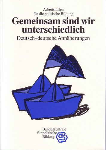 Gemeinsam sind wir unterschiedlich - Deutsch-deutsche Annäherungen Books