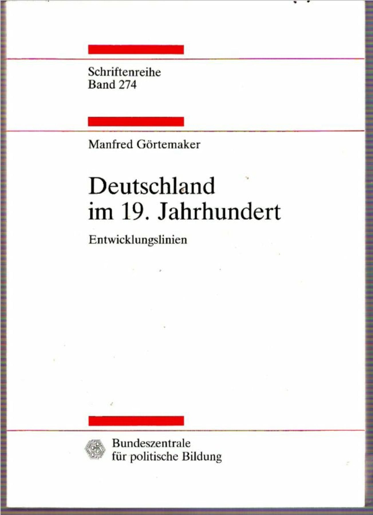 Deutschland im 19. Jahrhundert. Entwicklungslinien Politics & History