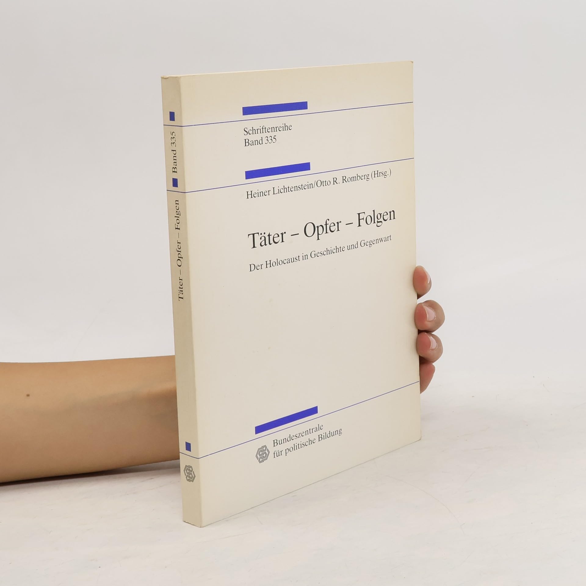 Täter, Opfer, Folgen. Der Holocaust in Geschichte und Gegenwart German history