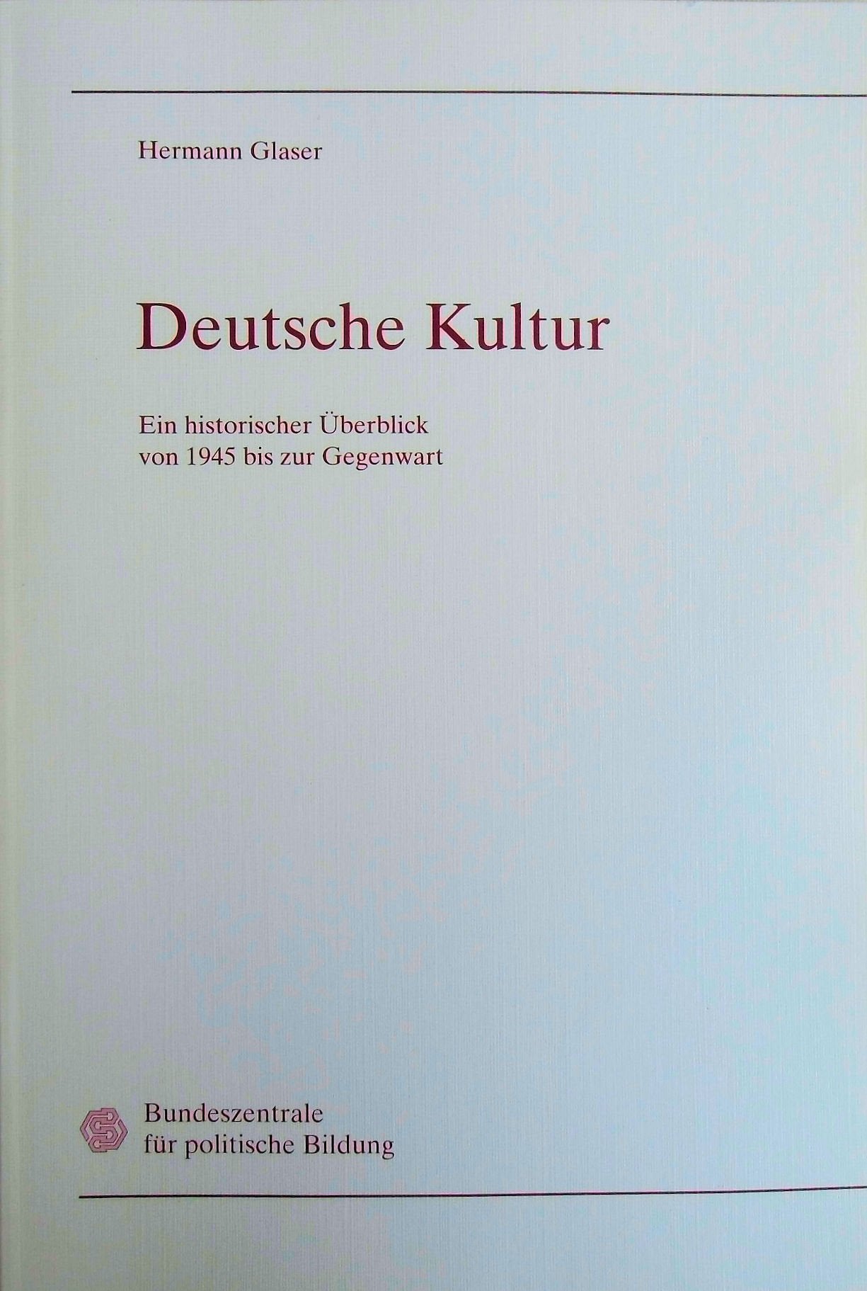 Deutsche Kultur : ein historischer Überblick von 1945 bis zur Gegenwart. Books