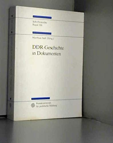 DDR-Geschichte in Dokumenten. Beschlüsse, Berichte, interne Materialien und Alltagszeugnisse German history