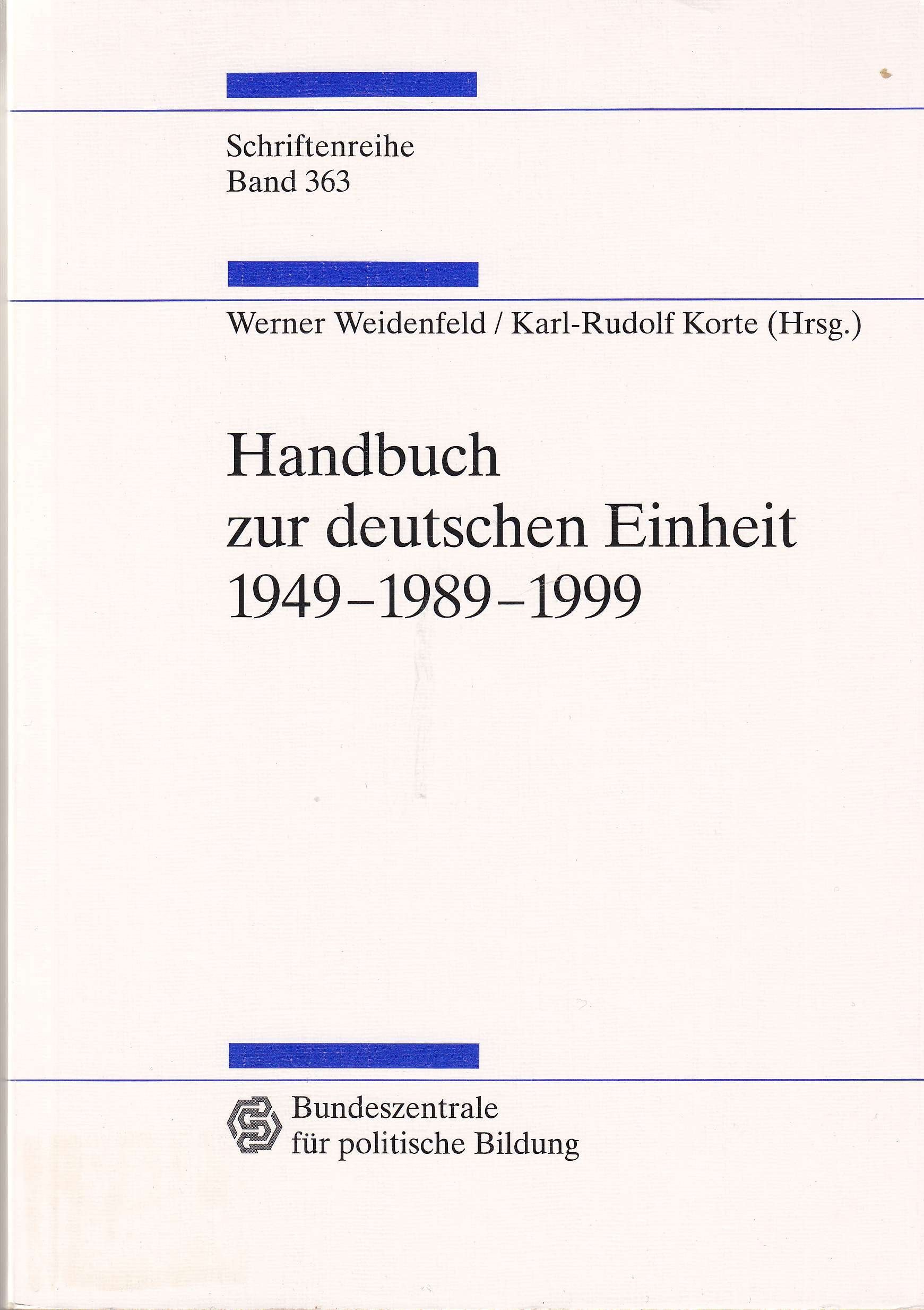 Handbuch zur deutschen Einheit : 1949 - 1989 - 1999. Politics & History
