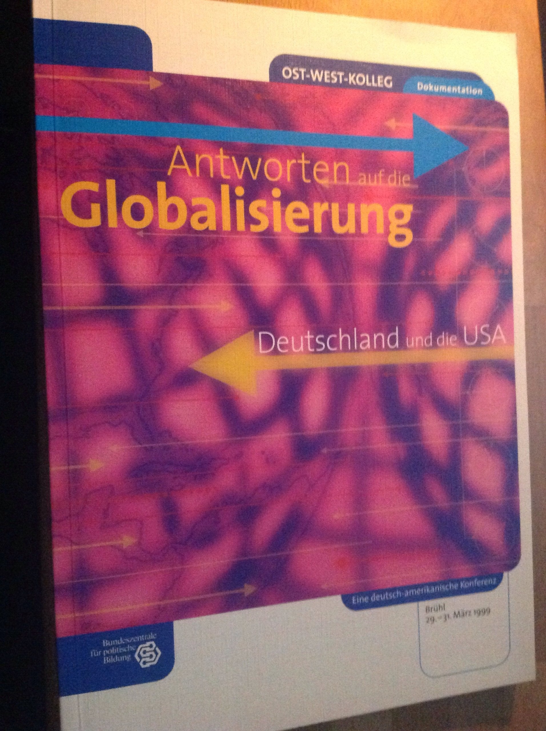 Antworten auf die Globalisierung. Deutschland und die USA. Brühl 29.-31. März 1999 Books