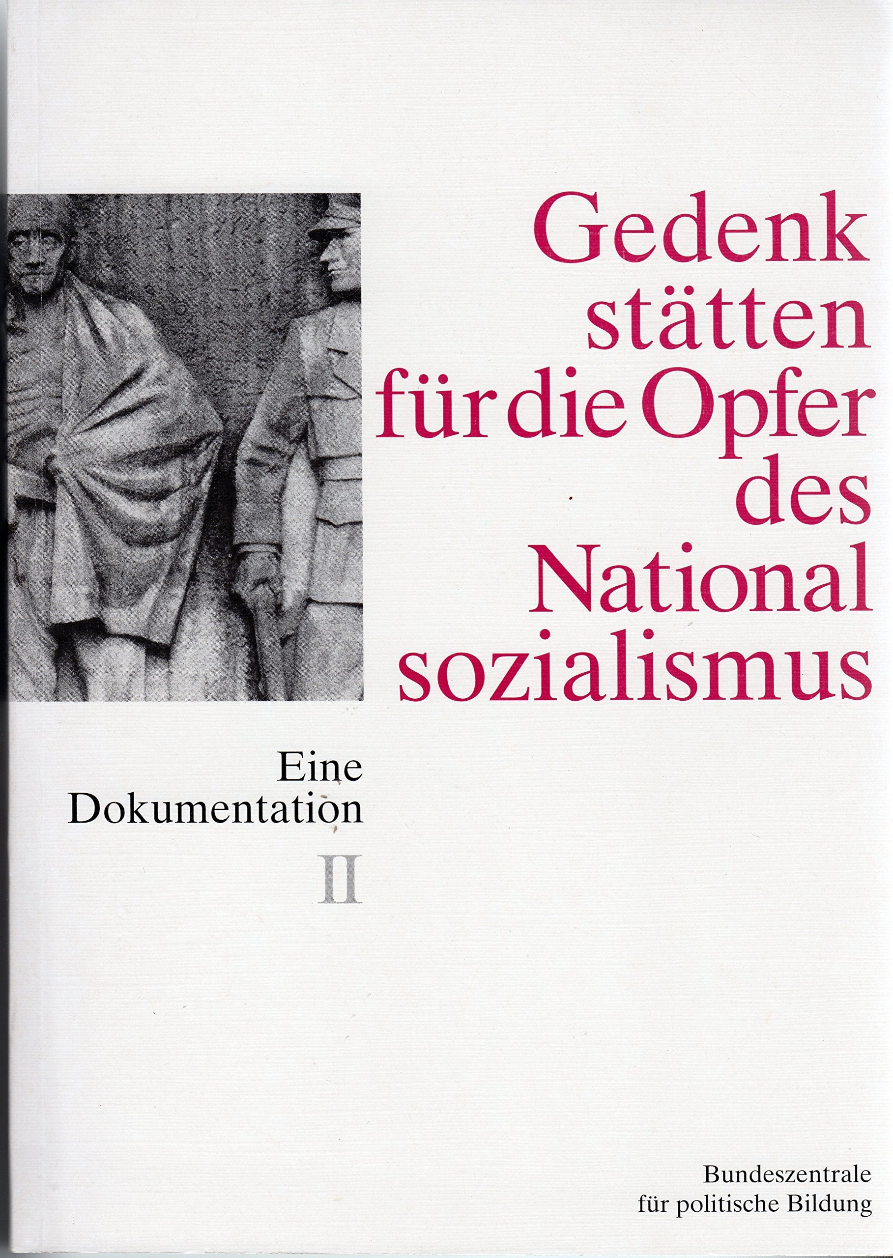 Gedenkstätten für die Opfer des Nationalsozialismus. Eine Dokumentation. Gedenkstätten in Baden-Württemberg, Bayern, Berlin (West), Bremen, Hamburg, Hessen, Niedersachsen, Nordrhein-Westfalen, Rheinland-Pfalz, Saarland, Schleswig-Holstein. Enthält: Ber... Books