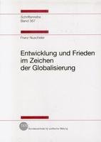 Entwicklung und Frieden im Zeichen der Globalisierung - Schriftenreihe Band 367. Politics & History