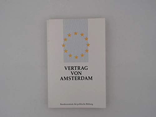 Vertrag von Amsterdam. Texte des EU-Vertrages und des EG-Vertrages mit den deutschen Begleitgesetzen. Books