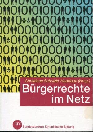 Bürgerrechte im Netz. Bundeszentrale für Politische Bildung: Schriftenreihe ; Bd. 382. Books