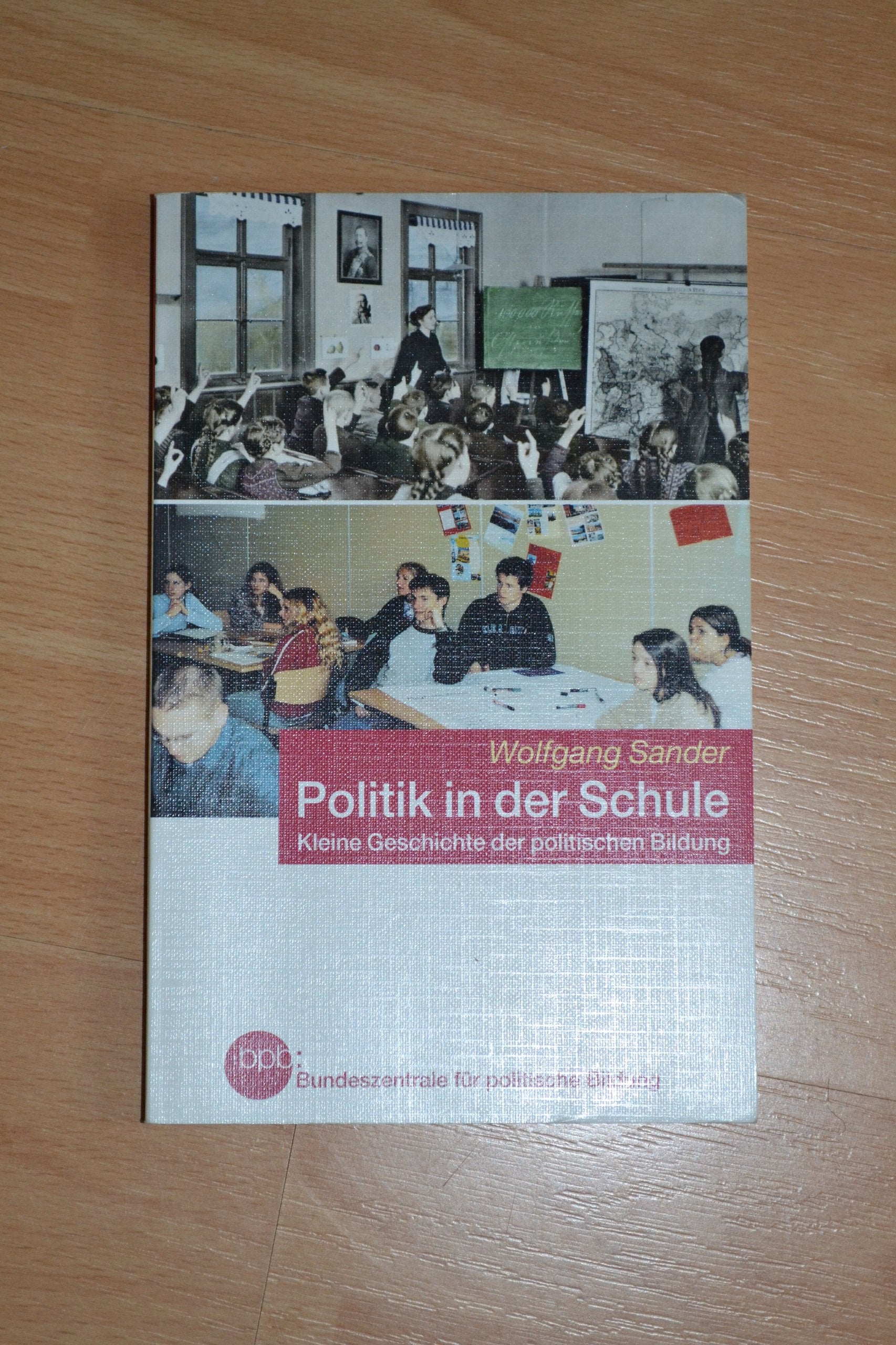 Politik in der Schule : kleine Geschichte der politischen Bildung in Deutschland. General education
