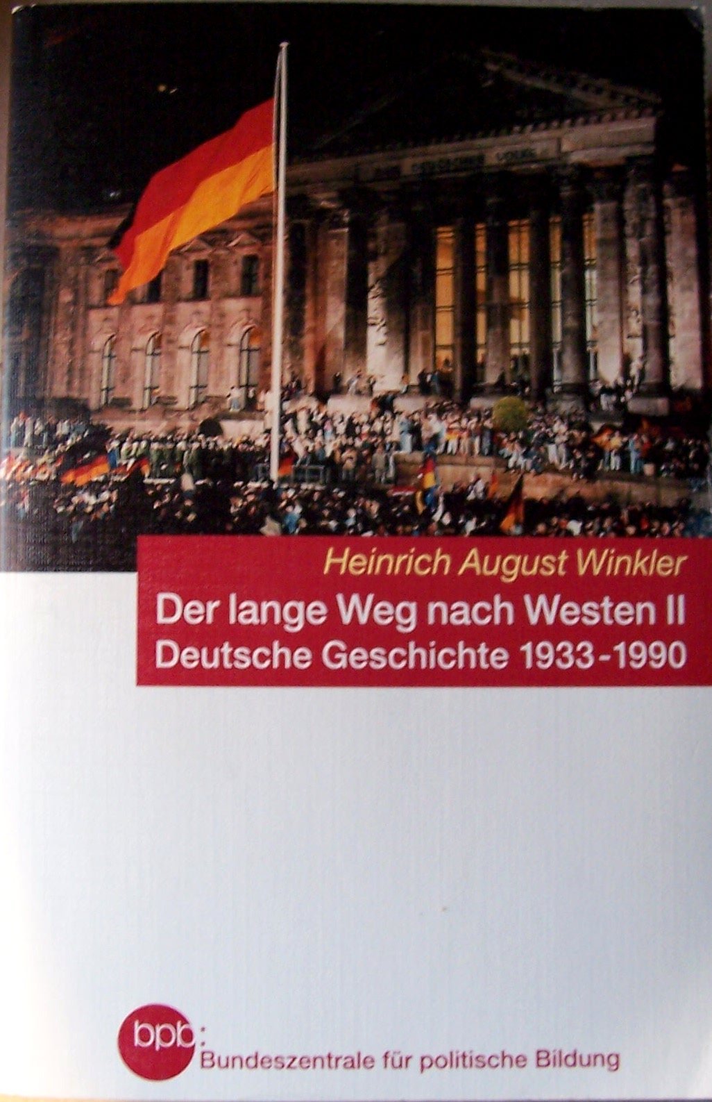 Der lange Weg nach Westen II. Deutsche Geschichte 1933-1990 Books