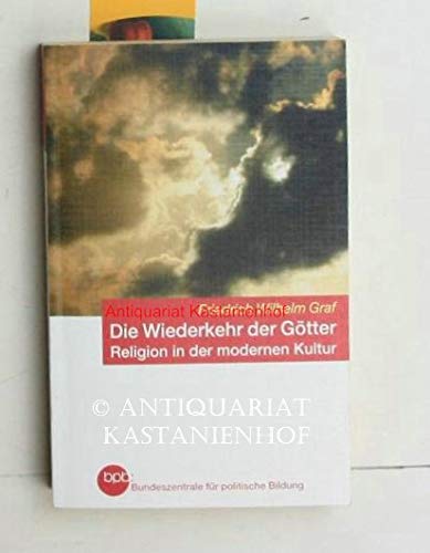 Die Wiederkehr der Götter: Religion in der modernen Kultur Politics & Society