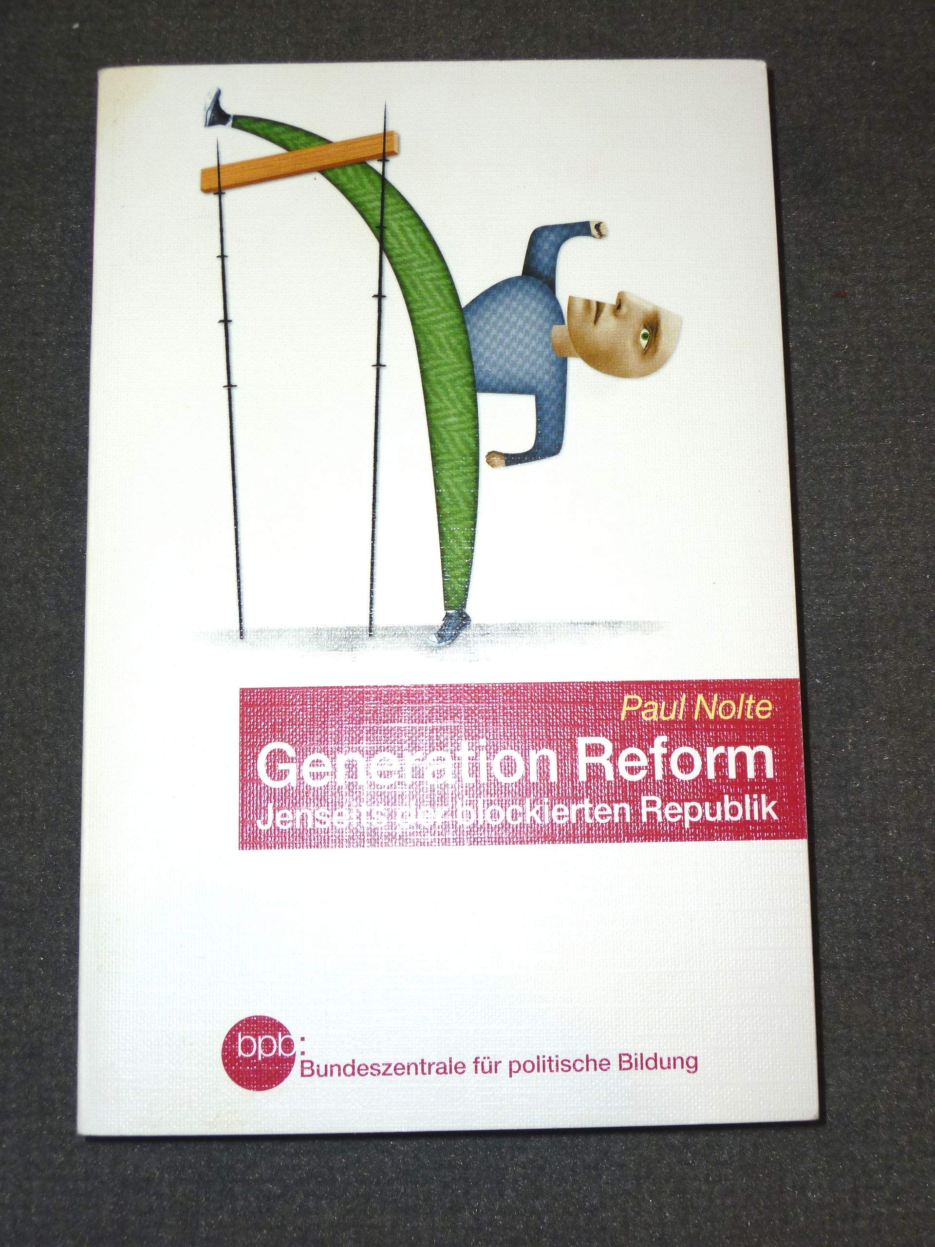 Generation Reform: jenseits der blockierten Republik (Schriftenreihe) Books