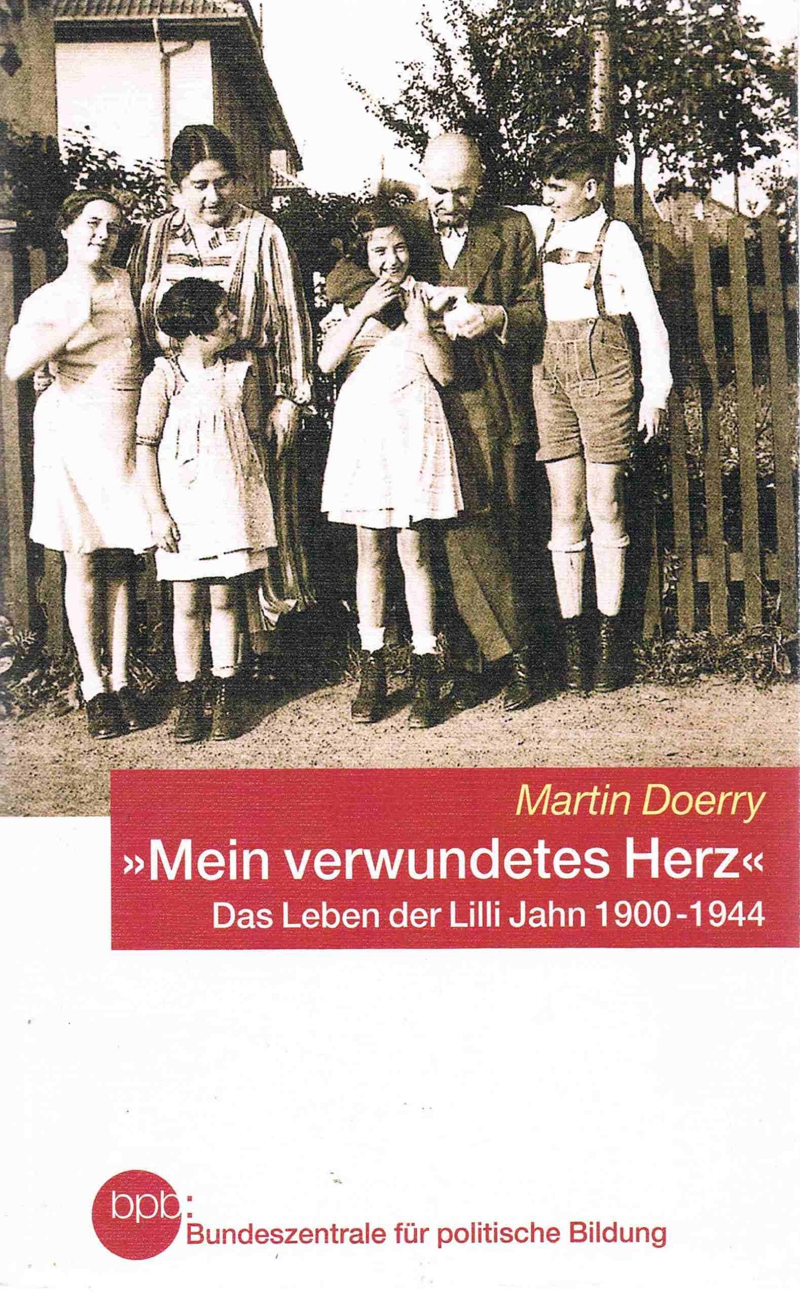 Mein verwundetes Herz : das Leben der Lilli Jahn ; 1900 - 1944 Politics & Society Books