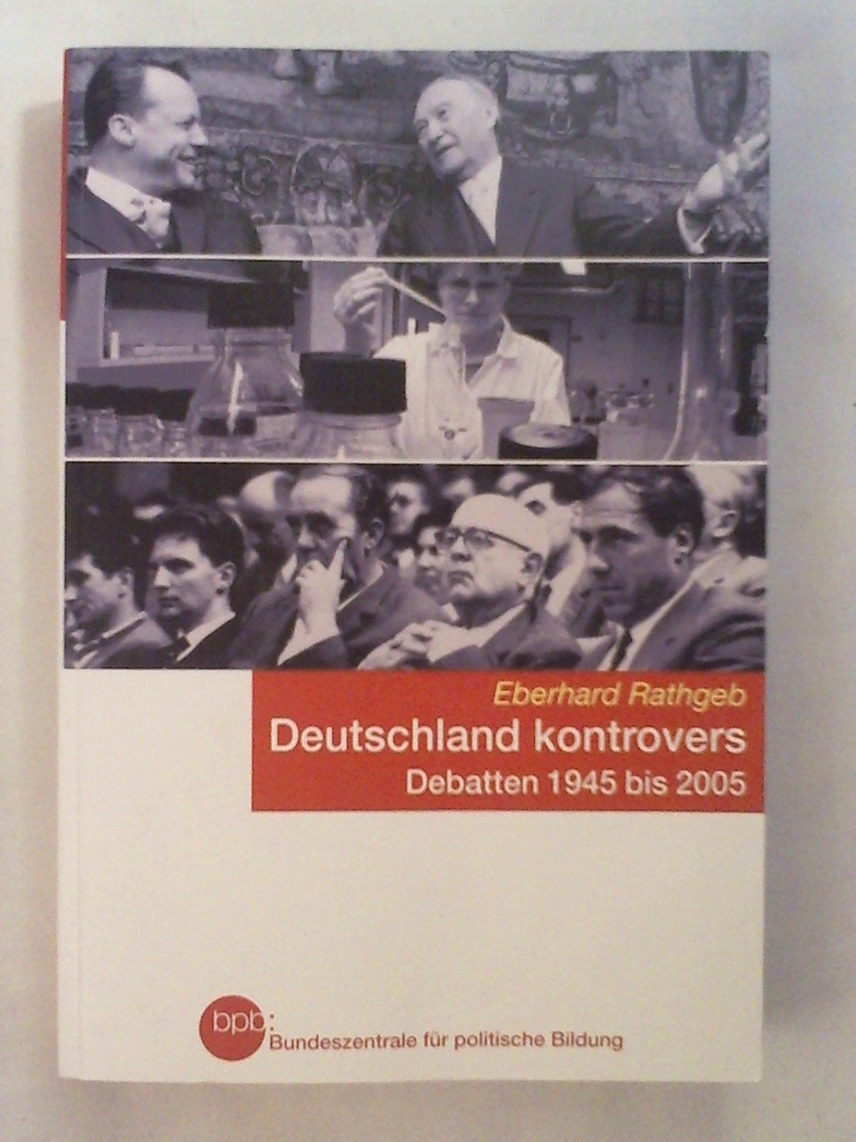 Deutschland kontrovers : Debatten 1945 bis 2005. Books
