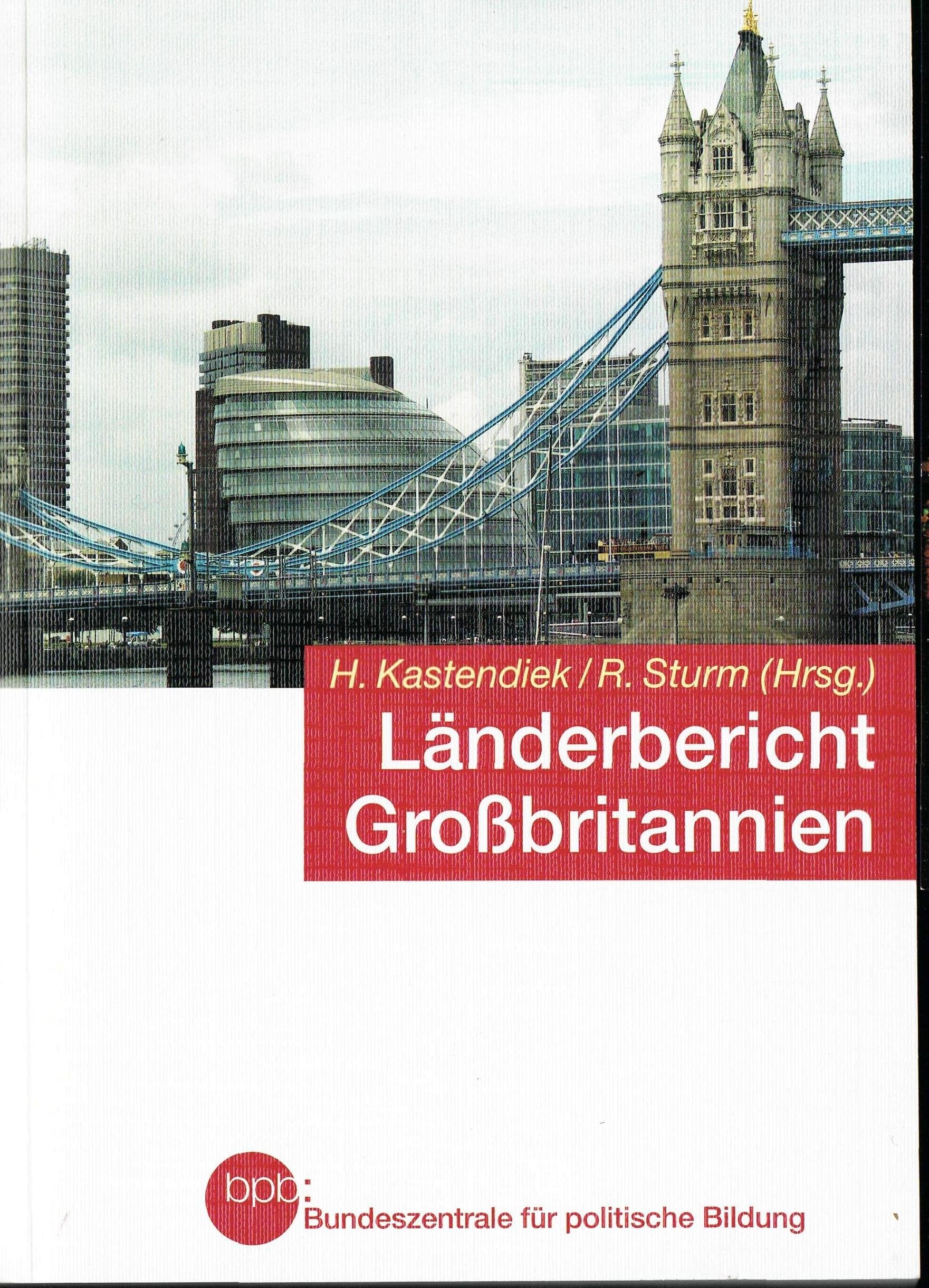 Länderbericht Großbritannien - Geschichte - Politik - Wirtschaft - Gesellschaft - Kultur Books