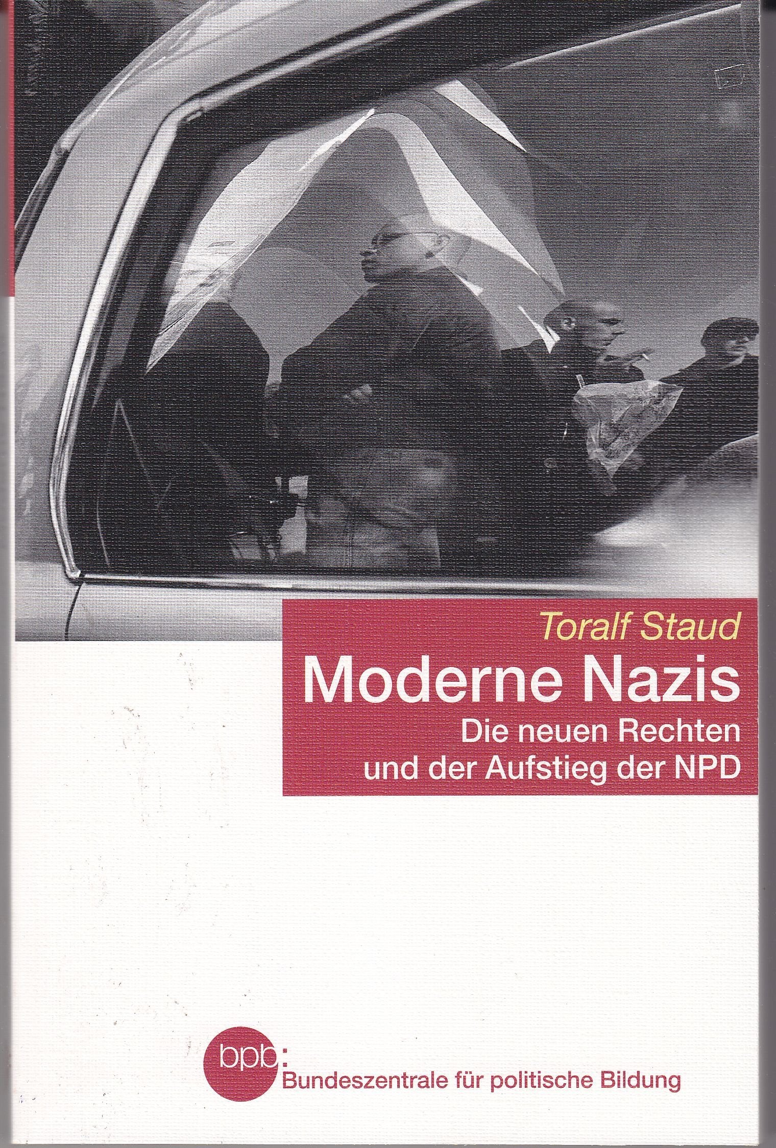 Moderne Nazis : Die neuen Rechten und der Aufstieg der NPD. Books
