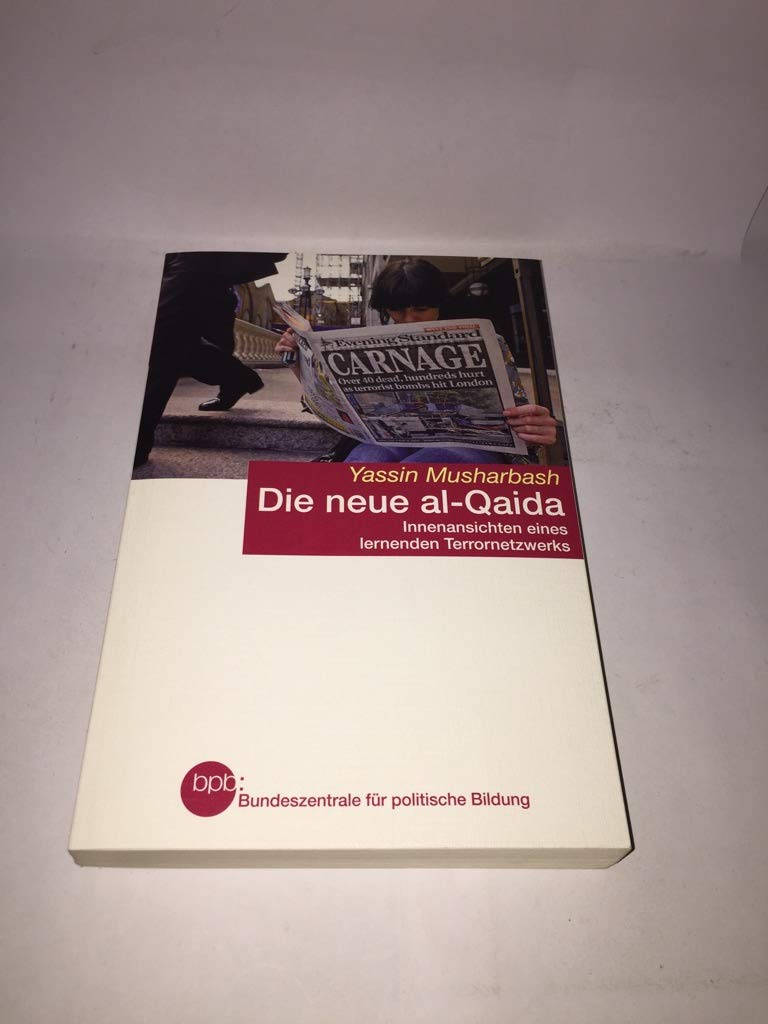 Die neue al-Quaida : Innenansichten eines lernenden Terrornetzwerks. Books