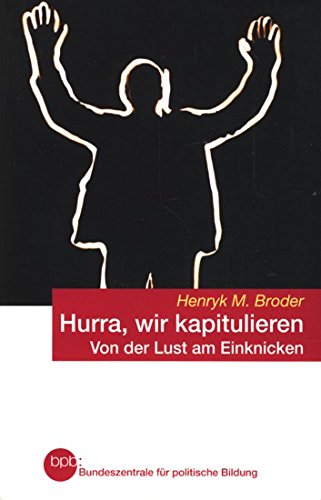 bpb Schriftenreihe Band 616 ~Hurra, wir kapitulieren - Von der Lust am Einknicken Books