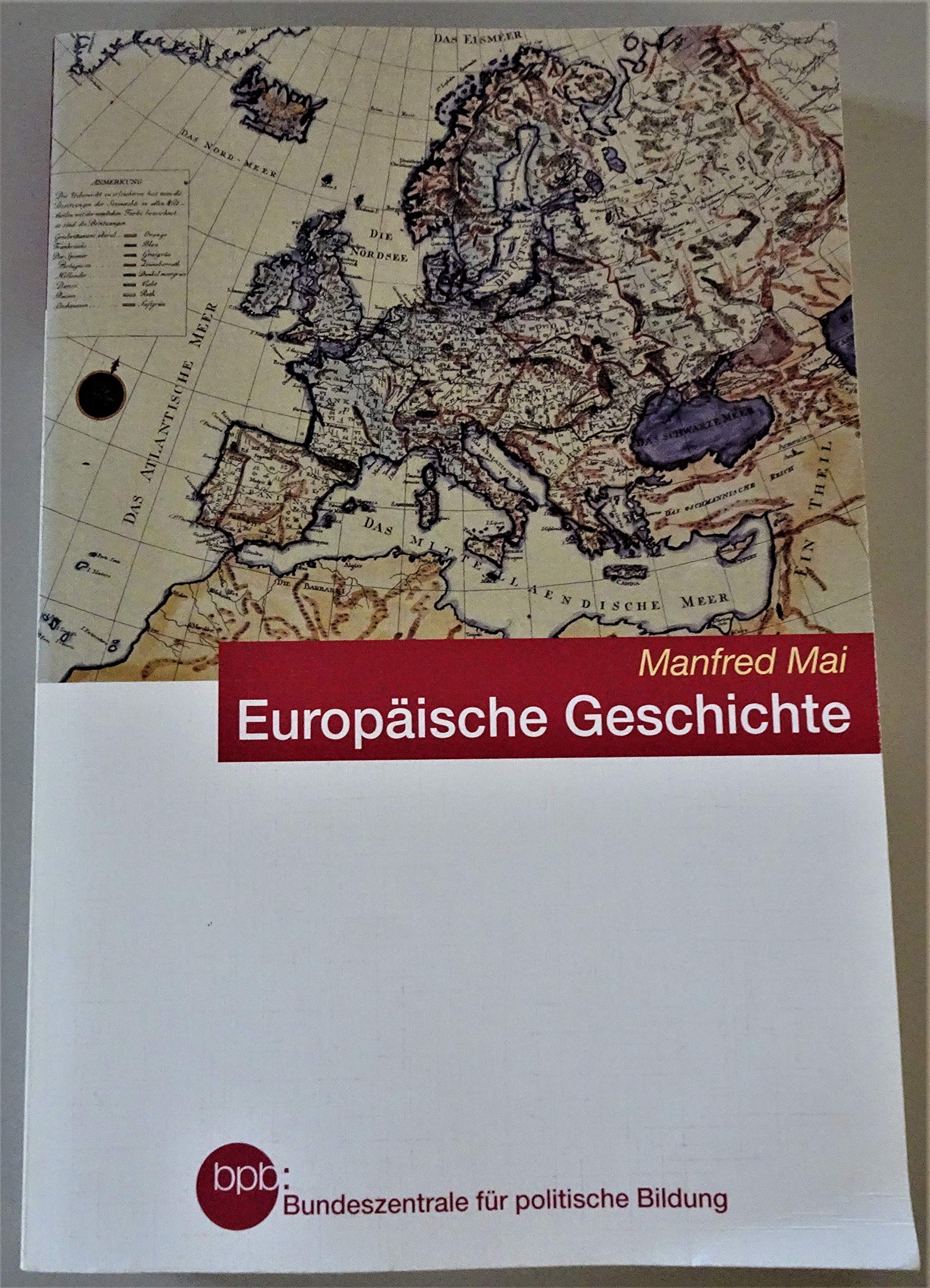 Europäische Geschichte - mit einer kleinen Länderkunde der europäischen Staaten (bpb-Verlag) Books