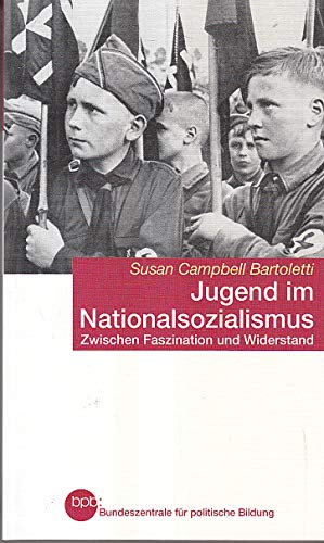 Jugend im Nationalsozialismus : zwischen Faszination und Widerstand. Books