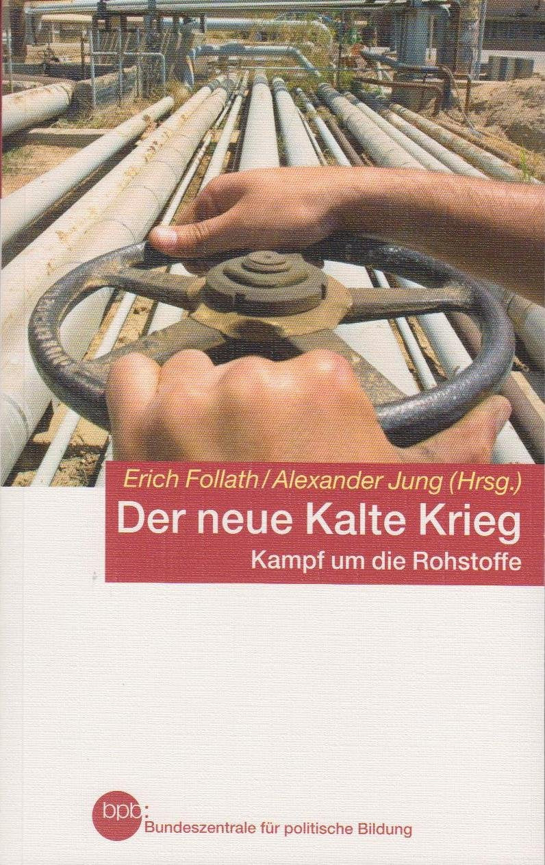 Der neue Kalte Krieg. Kampf um die Rohstoffe (Schriftenreihe, Band 654) Books