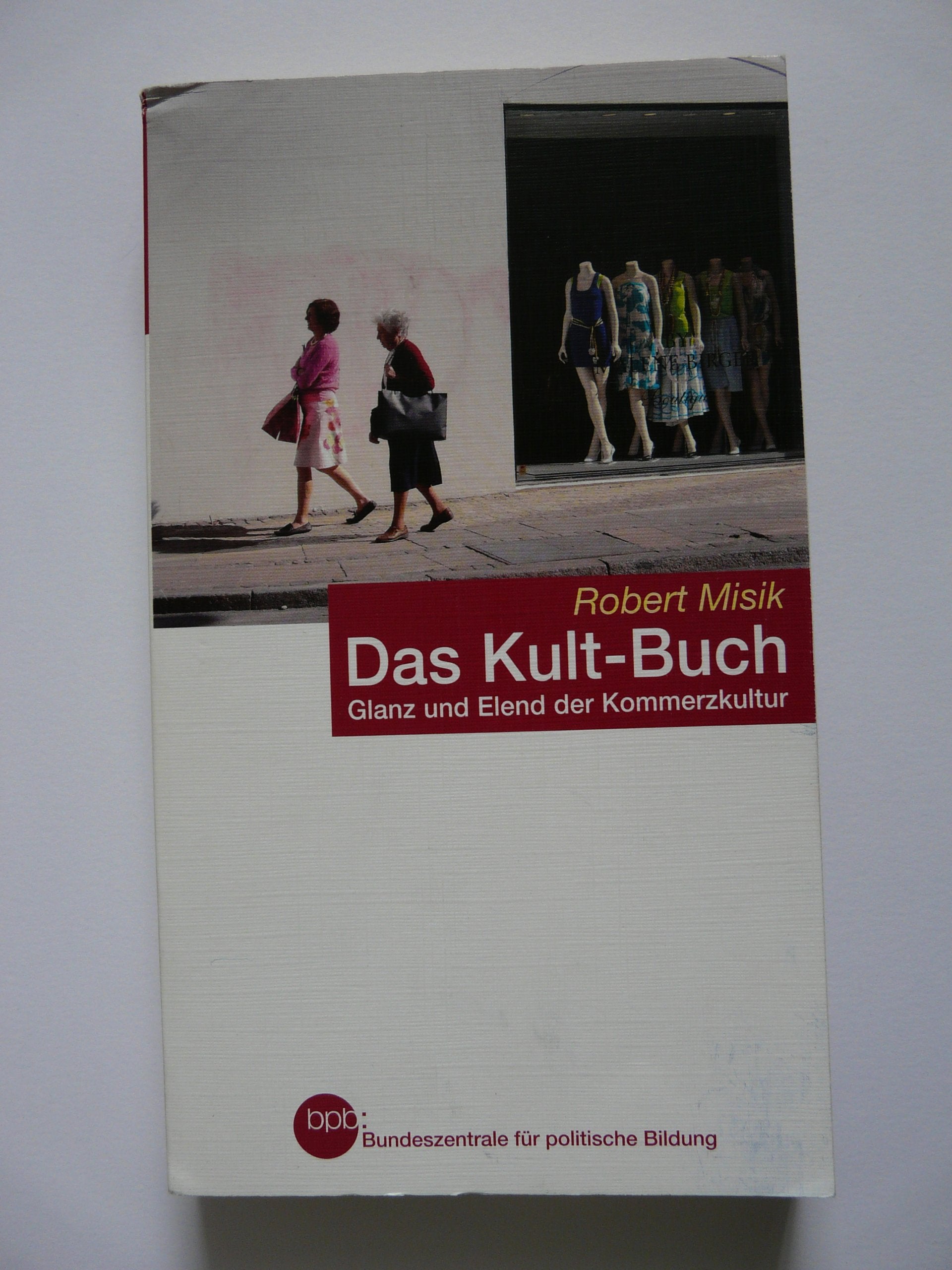 Das Kult-Buch; Glanz und Elend der Kommerzkultur Memories