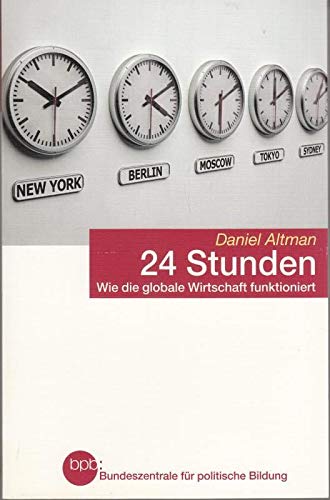 24 Stunden. Wie die globale Wirtschaft funktioniert Politics & Society