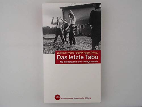 Das letzte Tabu - NS-Militärjustiz und "Kriegsverrat" bpb-Verlag, Sonderausgabe Books