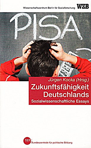 Zukunftsfähigkeit Deutschlands. Sozialwissenschaftliche Essays Politics & History