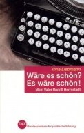 Wäre es schön? Es wäre schön! Mein Vater Rudolf Herrnstadt Movies