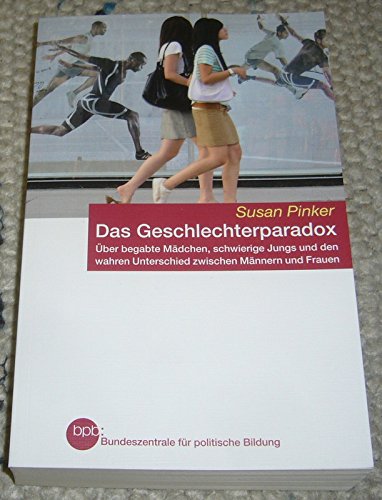 Susan Pinker - Das Geschlechterparadox - Über begabte Mädchen, schwierige Jungs und den wahren Unterschied zwischen Männern und Frauen Books