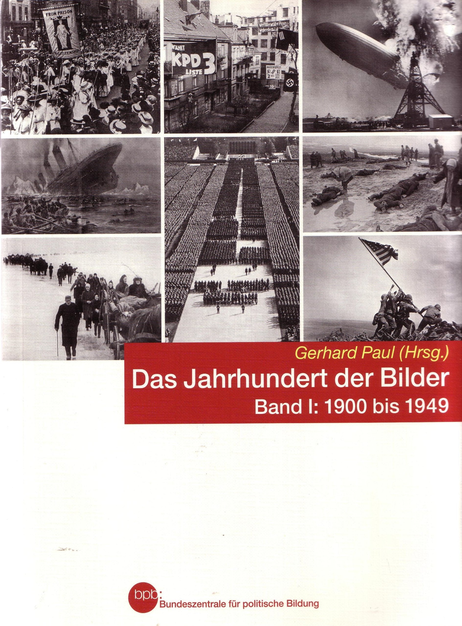 DAS JAHRHUNDERT DER BILDER bpb-Sonderausgabe, Band I: 1900 - 1949 Books
