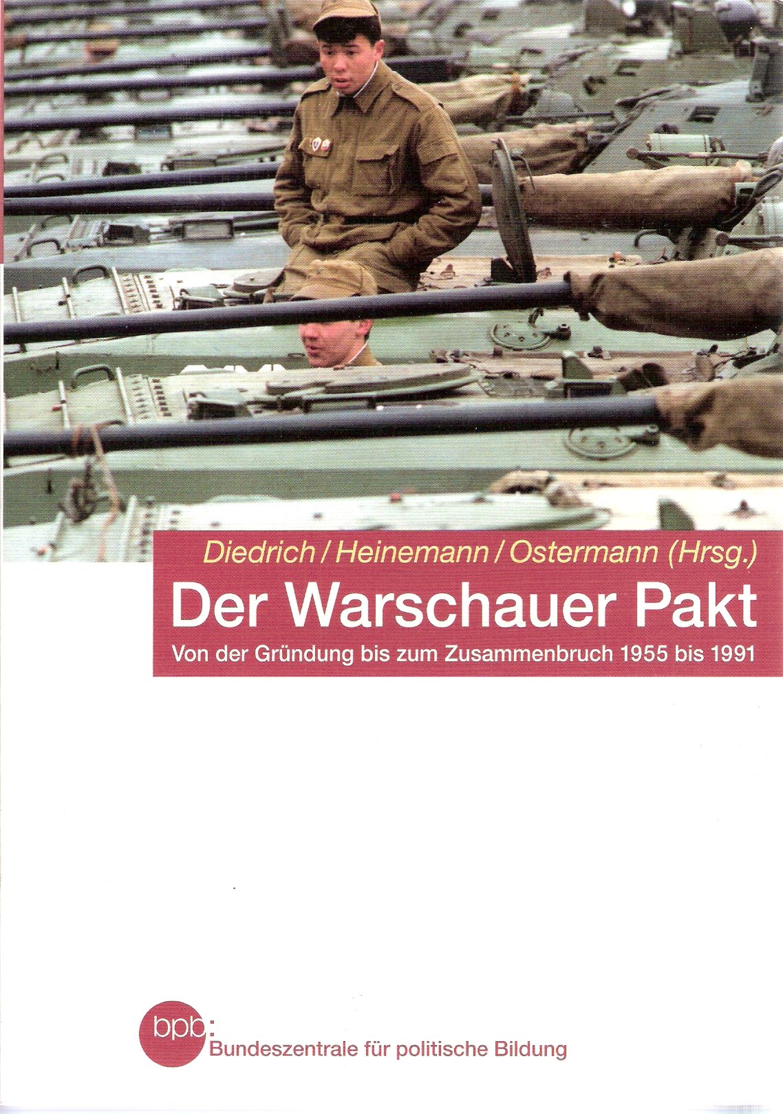 Der Warschauer Pakt. Von der Gründung bis zum Zusammenbruch 1955 bis 1991 Books