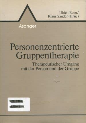 Personenzentrierte Gruppentherapie: Therapeutischer Umgang mit der Person und der Gruppe Books