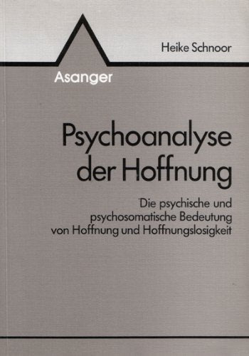 Psychoanalyse der Hoffnung. Die psychische und psychosomatische Bedeutung von Hoffnung und Hoffnungslosigkeit Medicine