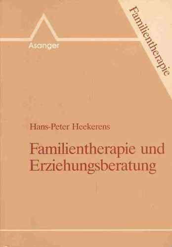 Familientherapie und Erziehungsberatung (Familientherapie: Konzepte, Anwendungen, Perspektiven) Books