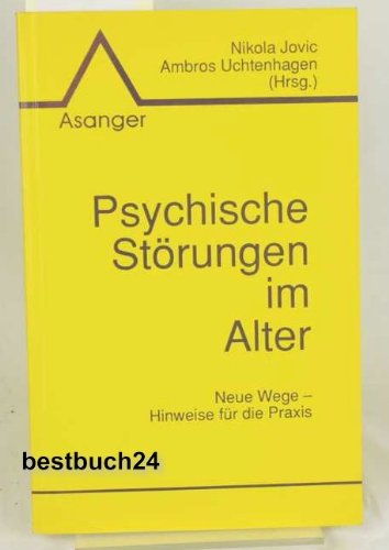 Psychische Störungen im Alter: Neue Wege - Hinweise für die Praxis Books