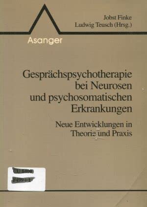 Gesprächspsychotherapie bei Neurosen und psychosomatischen Erkrankungen: Neue Entwicklungen in Theorie und Praxis Medicine