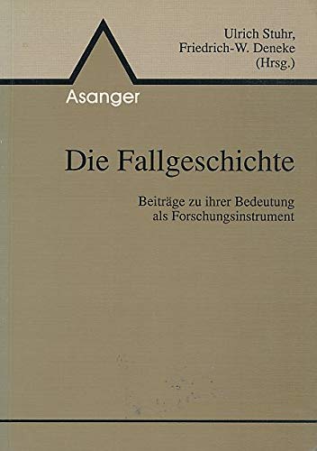 Die Fallgeschichte: Beiträge zu ihrer Bedeutung als Forschungsinstrument Psychology