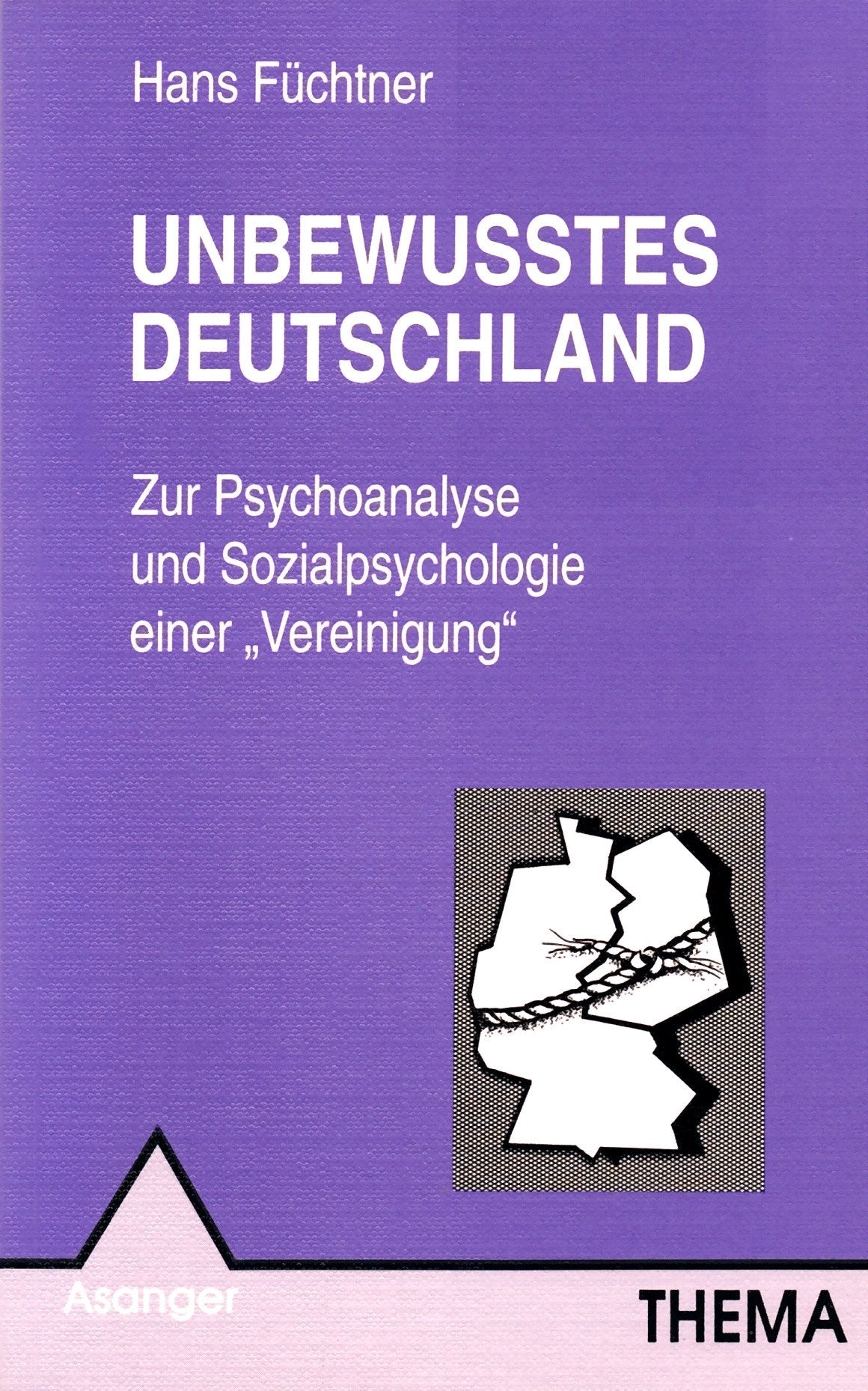 Unbewußtes Deutschland. Zur Psychoanalyse und Sozialpsychologie einer Vereinigung: Zu Psychoanalyse und Sozialpsychologie einer Vereinigung (Thema) Law