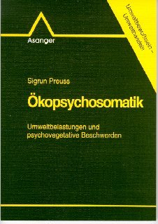 Ökopsychosomatik: Umweltbelastungen und psychovegetative Beschwerden (Umweltbewusstsein - Umwelthandeln) Medicine