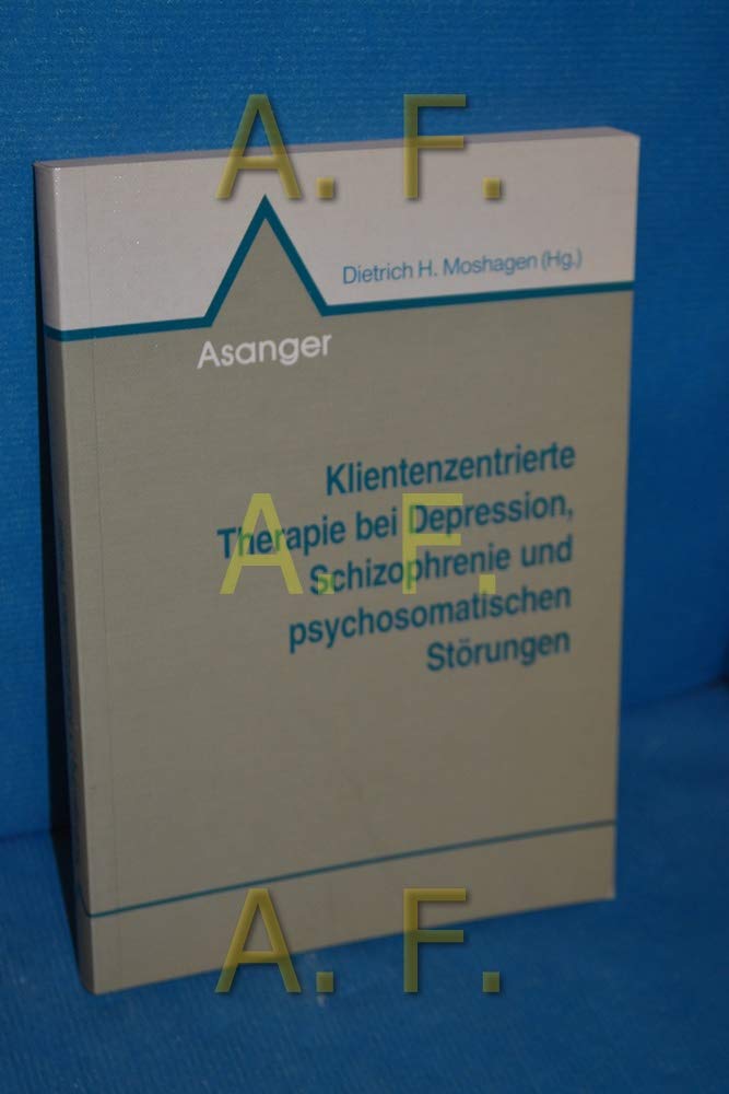 Klientenzentrierte Therapie bei Depression, Schizophrenie und psychosomatischen Störungen Medicine