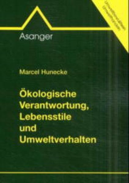 Ökologische Verantwortung, Lebensstile und Umweltverhalten (Umweltbewusstsein - Umwelthandeln) Natural Sciences