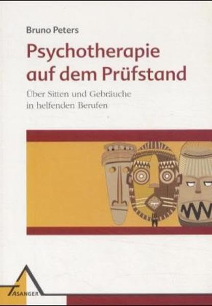 Psychotherapie auf dem Prüfstand: Über Sitten und Gebräuche in helfenden Berufen Medicine