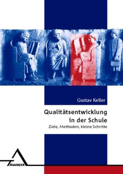 Qualitätsentwicklung in der Schule: Ziele, Methoden, kleine Schritte Education & Training