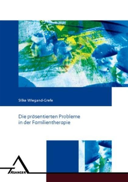 Die präsentierten Probleme in der Familientherapie: Behandlungswirklichkeit der Paar- und Familientherapeuten und empirische Klassifizierung von ... - Familientherapie - Systemische Therapie) Psychology