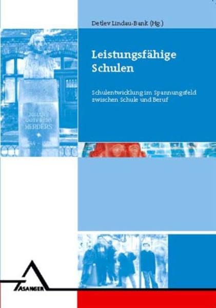 Leistungsfähige Schulen: Schulentwicklung im Spannungsfeld zwischen Schule und Beruf Education & Training