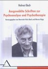 Helmut Bach: Ausgewählte Schriften: Zur Psychoanalyse und Psychotherapie Memories