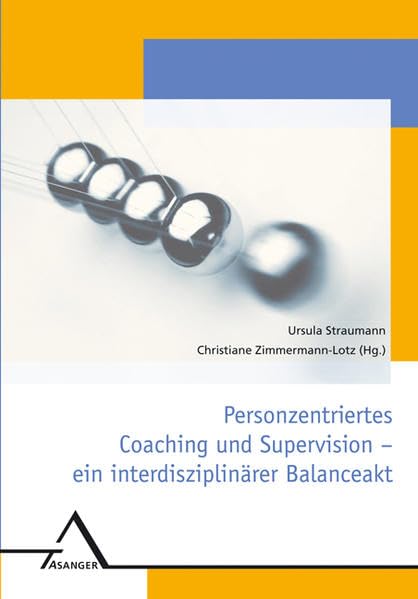 Personzentriertes Coaching und Supervision - ein interdisziplinärer Balanceakt book